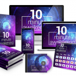 10 Minute Awakening Review – Unique Approach To Improve Your Life!!